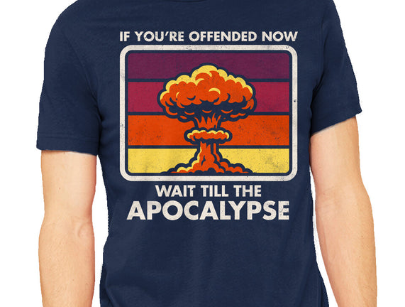 Offended? Wait Till The Apocalypse