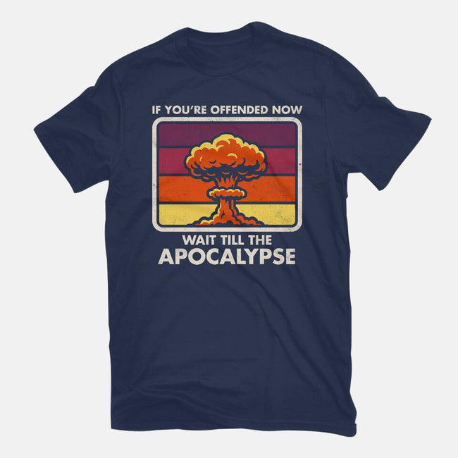 Offended? Wait Till The Apocalypse-Mens-Premium-Tee-Nemons