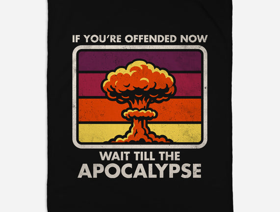 Offended? Wait Till The Apocalypse