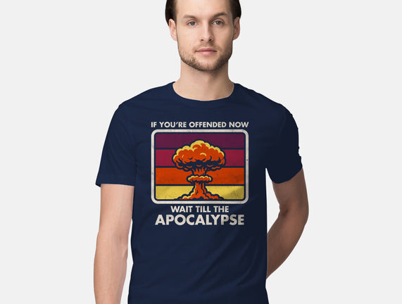 Offended? Wait Till The Apocalypse