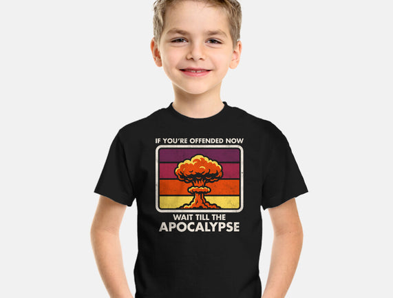 Offended? Wait Till The Apocalypse