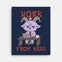 Work From Hell-None-Stretched-Canvas-Loobs