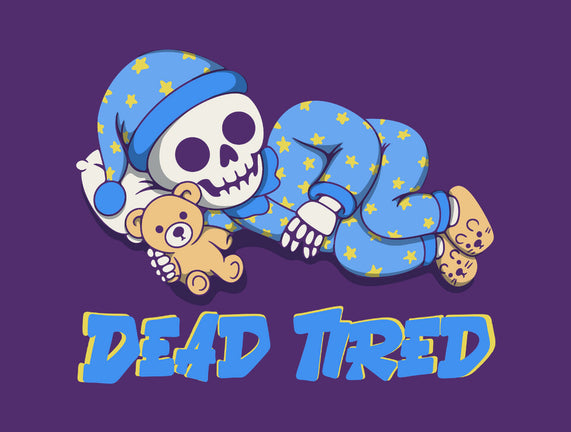 Dead Tired