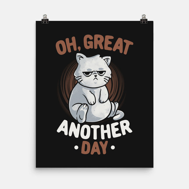 Oh Great Another Day-None-Matte-Poster-eduely