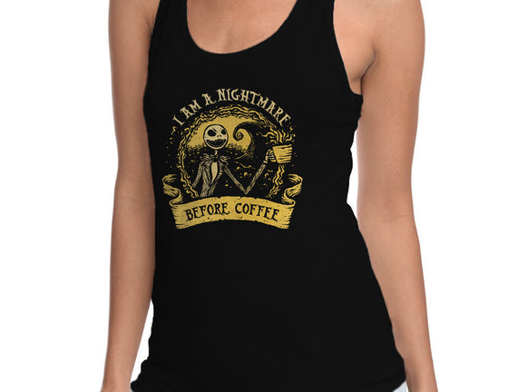 I Am A Nightmare Before Coffee