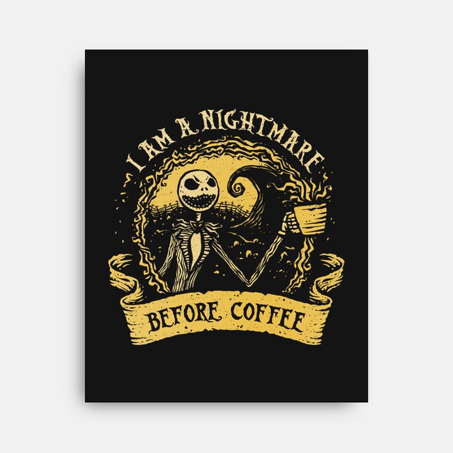 I Am A Nightmare Before Coffee-None-Stretched-Canvas-kg07