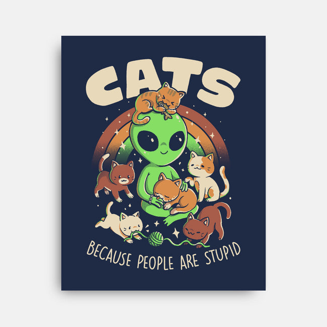 Cats Because People Are Stupid-None-Stretched-Canvas-eduely