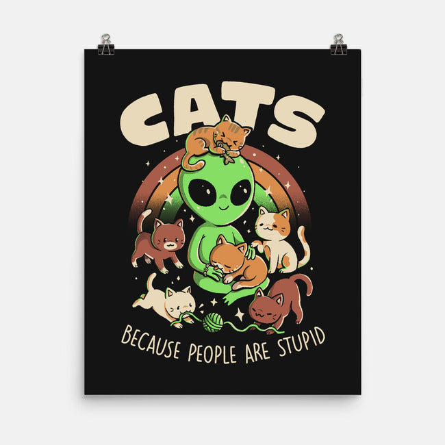 Cats Because People Are Stupid-None-Matte-Poster-eduely