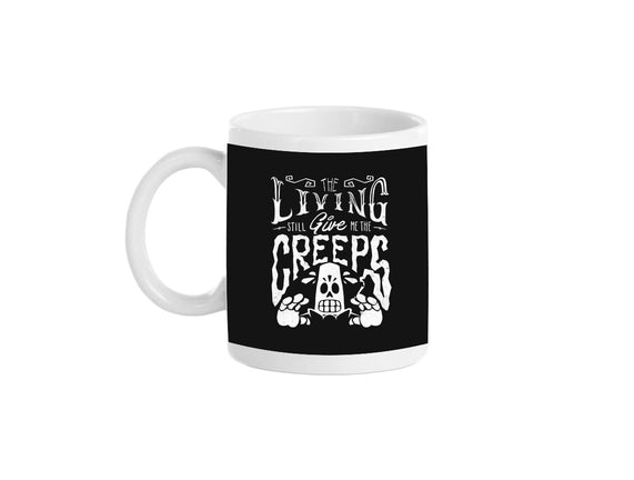 The Living Give Me The Creeps