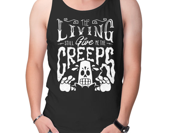 The Living Give Me The Creeps