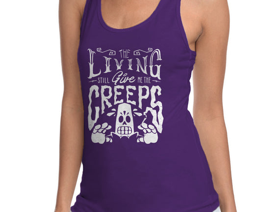 The Living Give Me The Creeps