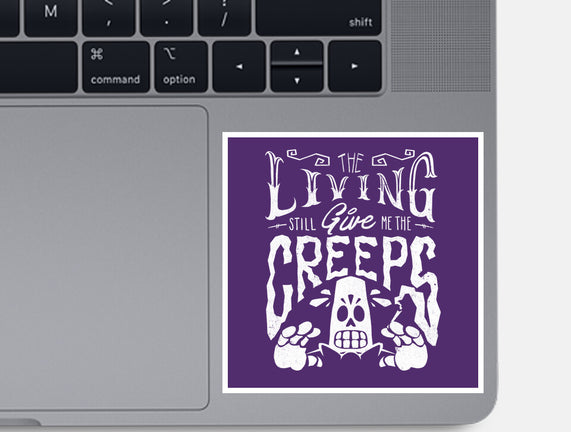 The Living Give Me The Creeps