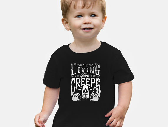 The Living Give Me The Creeps