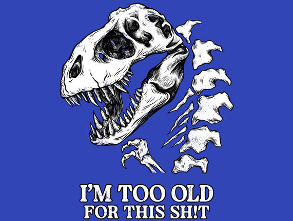 I'm Too Old For This