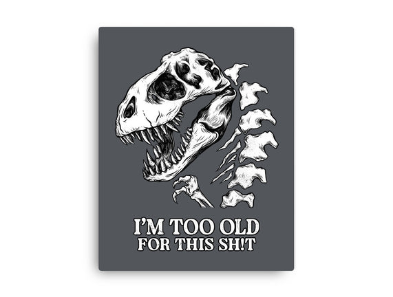 I'm Too Old For This