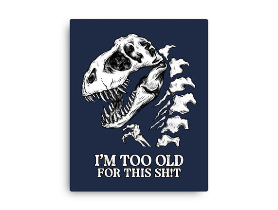 I'm Too Old For This