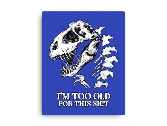 I'm Too Old For This