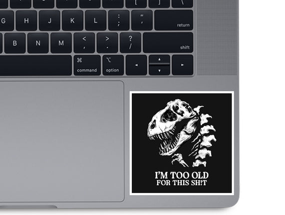 I'm Too Old For This