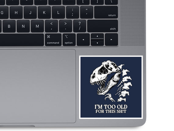 I'm Too Old For This