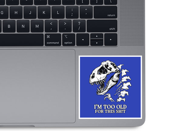 I'm Too Old For This