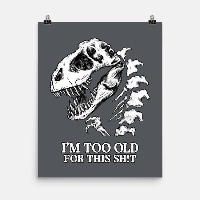I'm Too Old For This-None-Matte-Poster-alfbocreative
