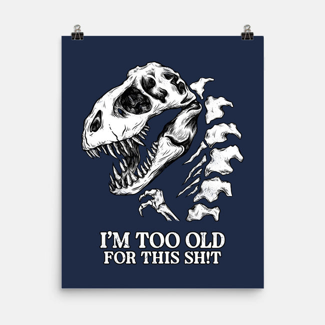 I'm Too Old For This-None-Matte-Poster-alfbocreative