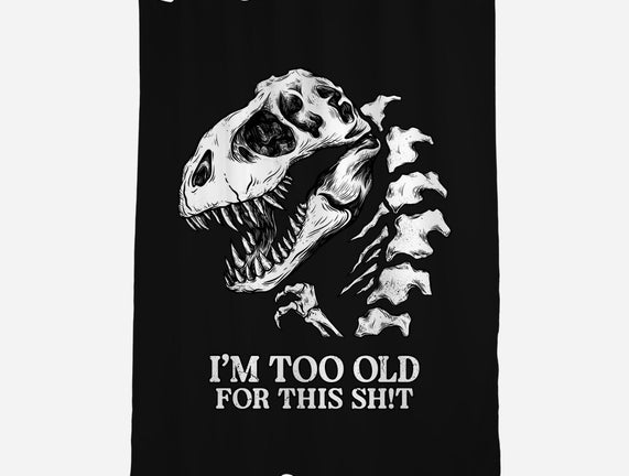 I'm Too Old For This