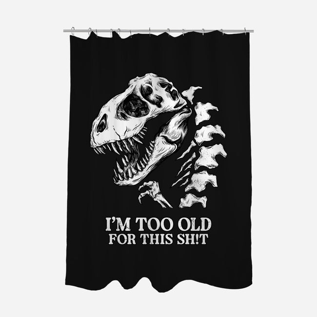 I'm Too Old For This-None-Polyester-Shower Curtain-alfbocreative