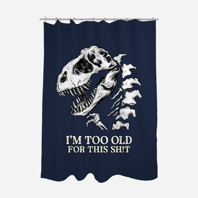 I'm Too Old For This-None-Polyester-Shower Curtain-alfbocreative