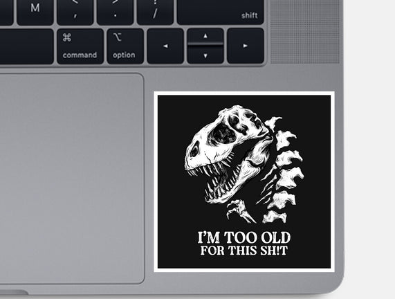 I'm Too Old For This