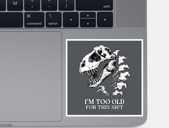 I'm Too Old For This