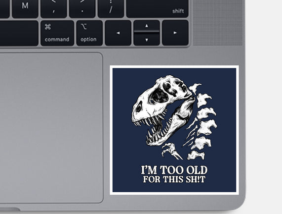 I'm Too Old For This