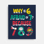 Why Is 6 Afraid Of 7-None-Stretched-Canvas-krisren28