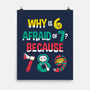 Why Is 6 Afraid Of 7-None-Matte-Poster-krisren28