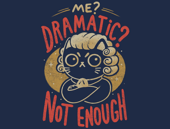 Not Dramatic Enough