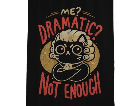 Not Dramatic Enough
