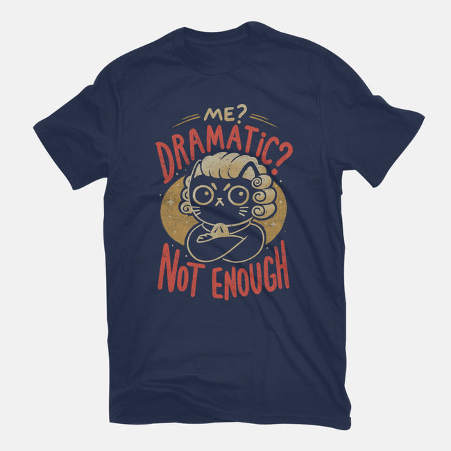 Not Dramatic Enough-Womens-Basic-Tee-eduely