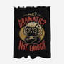 Not Dramatic Enough-None-Polyester-Shower Curtain-eduely
