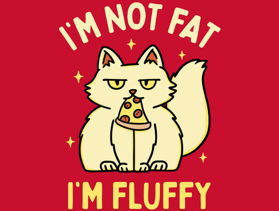 I'm Not Fat I'm Fluffy