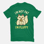 I'm Not Fat I'm Fluffy-Unisex-Basic-Tee-brunopires
