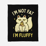 I'm Not Fat I'm Fluffy-None-Fleece-Blanket-brunopires