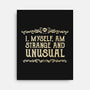 I Am Strange And Unusual-None-Stretched-Canvas-kg07