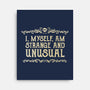 I Am Strange And Unusual-None-Stretched-Canvas-kg07