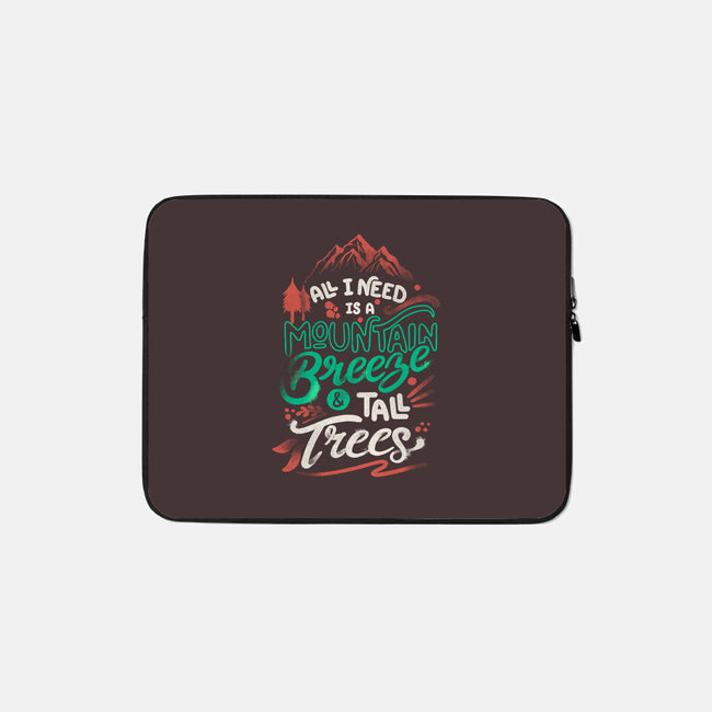 Mountain Breeze And Tall Trees-None-Zippered-Laptop Sleeve-tobefonseca
