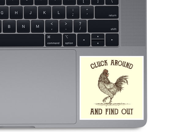 Cluck Around And Find Out