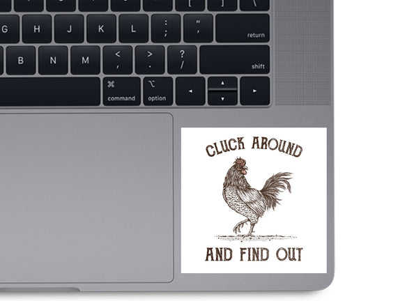 Cluck Around And Find Out