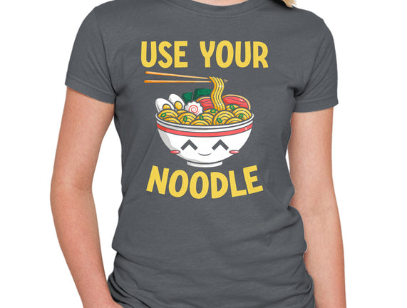 Always Use Your Noodle