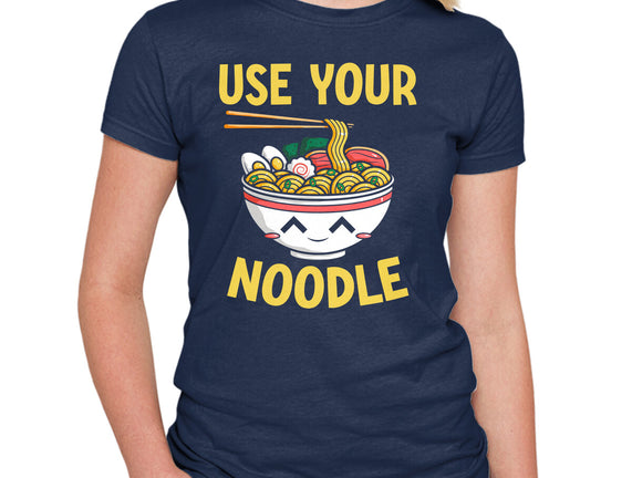 Always Use Your Noodle