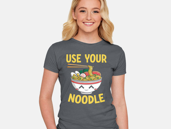 Always Use Your Noodle