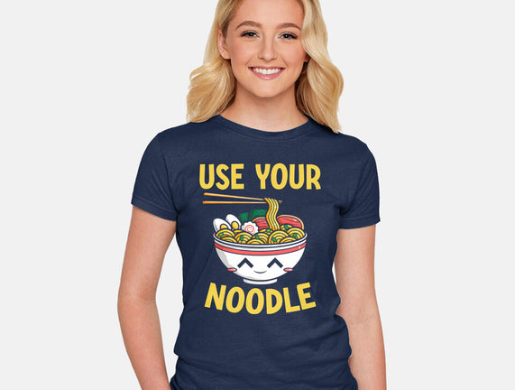 Always Use Your Noodle